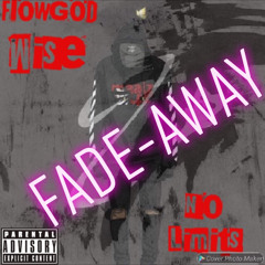 Fade Away - FlowGod Wis3