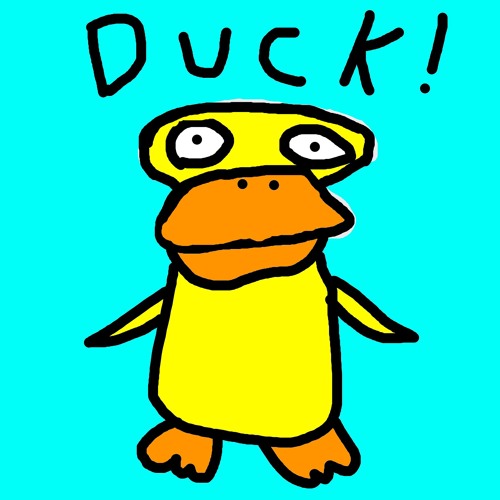 QUAKC QUACK I'M DUCK!