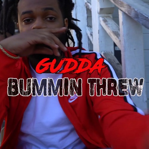 Gudda - Bummin Threw [Bounce Out Records Exclusive]