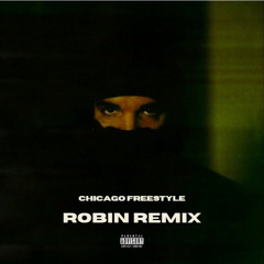 Drake ft. Giveon - Chicago Freestyle (Robin Remix)