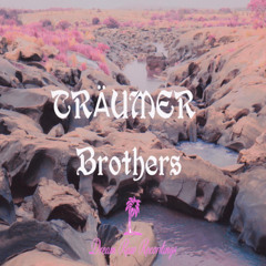 TRÄUMER - "Brothers" [DRR024] (PRE-ORDER NOW)