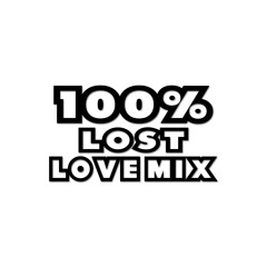 100% Lost Love Mix