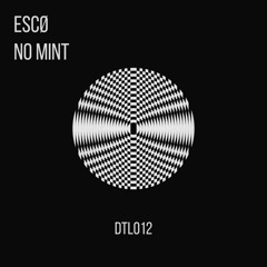 ESCØ - No Mint (Original Mix)