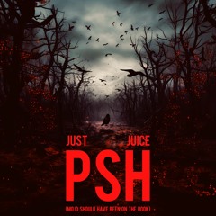 Just Juice - PSH (Official Audio)