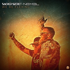 Sacred Secret & Nemel - We Be Flexing
