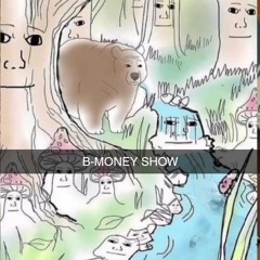 B-MONEY SHOW (UPDATED)