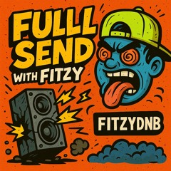 FULL SEND WITH FITZY