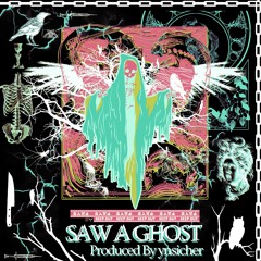 SAW A GHOST (prod.ynsicher)