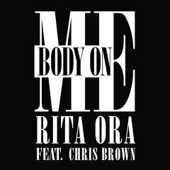 Body On Me (feat. Chris Brown)