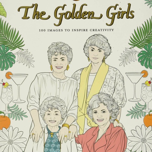 Stream [PDF] Art of Coloring: Golden Girls: 100 Images to Inspire