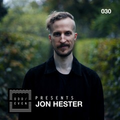 ODD EVEN PRESENTS 030 - Jon Hester