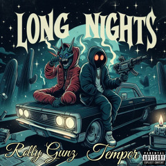 RELLY GUNZ X TEMPER - LONG NIGHTS