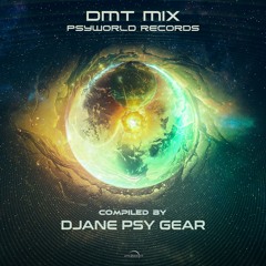 DMT Mix By DJane Psy Gear - Psyworld Records