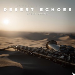 Desert Sunrise - 12 - Desert Echoes