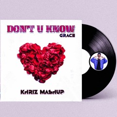 GRACE-Don't U Know (KHRIZ MASHUP)