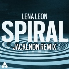 Lena Leon, jackLNDN - Spiral (jackLNDN Remix)