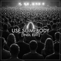 KINGS OF LEON - USE SOMEBODY [TNDL EDIT] *FREE DL*