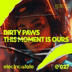 Dirty Paws - This Moment Is Ours
