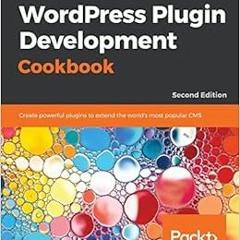 [GET] [EBOOK EPUB KINDLE PDF] WordPress Plugin Development Cookbook: Create powerful