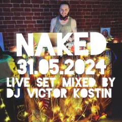 NakED ☯ 31.05.2024 ☯ Live Set Dj Victor Kostin
