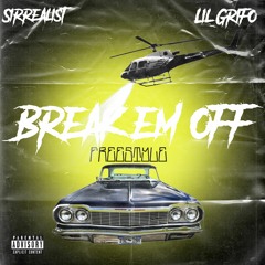 Sirrealist X Lil Grifo - Break Em Off Freestyle