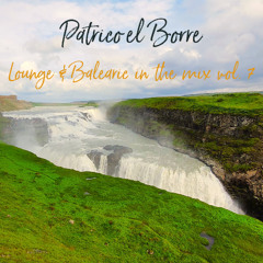 Patrico el Borre - Lounge & Balearic in the mix Vol. 7 / Deep House Edition