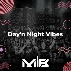 MIB - Day'n Night Vibes