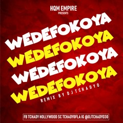 WEDEFOKOYA REMIX BY DJ TCHADY O