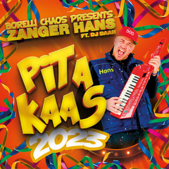 Borelli Chaos presents Zanger Hans ft. DJ Daan - Pita Kaas 2023