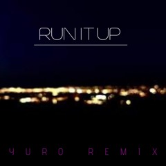 YURO - Run It Up Remix