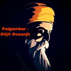 Paigambar (ਪਗਬਰ)- Diljit Dosanjh | Gurupurab | Punjabi Song |