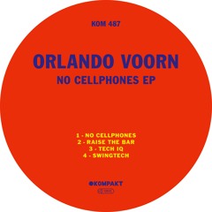 Orlando Voorn - No Cellphones EP (Kompakt 487)