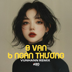 8 Vạn 6 Ngàn Thương (Remix)