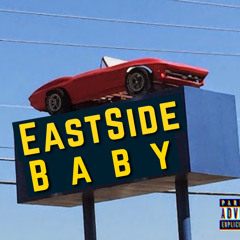 Eastside Baby (Prod. QUASHIRED)