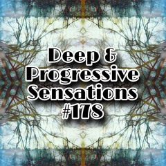 Deep & Progressive Sensations #178 | Be Yourself