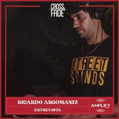 Cross Fade: Ricardo Argomaniz (Republica Dominicana) Entrevista