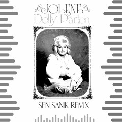 Dolly Parton - Jolene (Sen Sanik Remix)- FREE DOWNLOAD