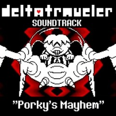 Porky's Mayhem - DELTATRAVELER OST