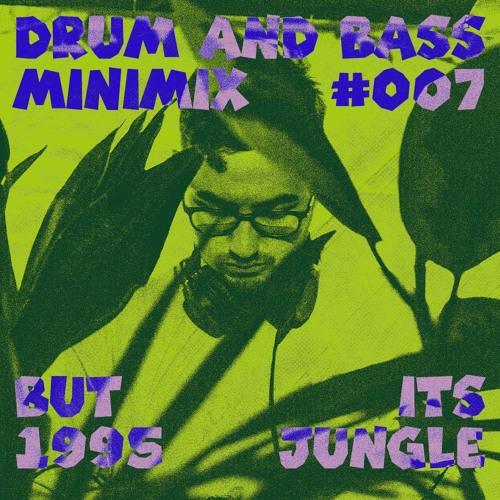 🔊 DRUM'AND'BASS MiniMix #007 (90s Jungle selection)