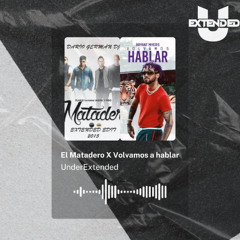 El Matadero X Volvamos A Hablar | MASHUP | UnderExtended | Descarga Gratuita