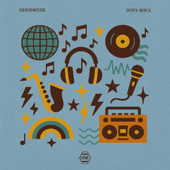 PREMIERE: Ken@Work - Body Rock [Hive Label]