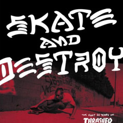Access EBOOK 📬 Thrasher Skate and Destroy: The First 25 Years of Thrasher Magazine b
