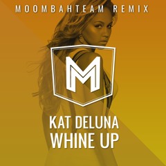 Kat de Luna - Whine Up (Moombahteam Remix)