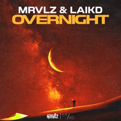 MRVLZ & laikd - Overnight