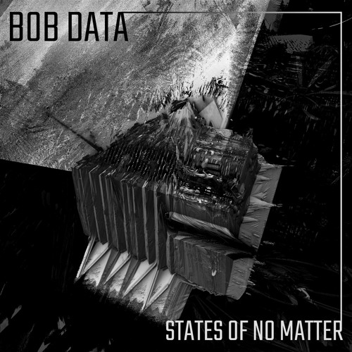 Bob Data - Matter No Things [STURM]