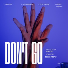 Skrillex, Justin Bieber & Don Toliver - Don't Go (Fierce Firefly Remix)
