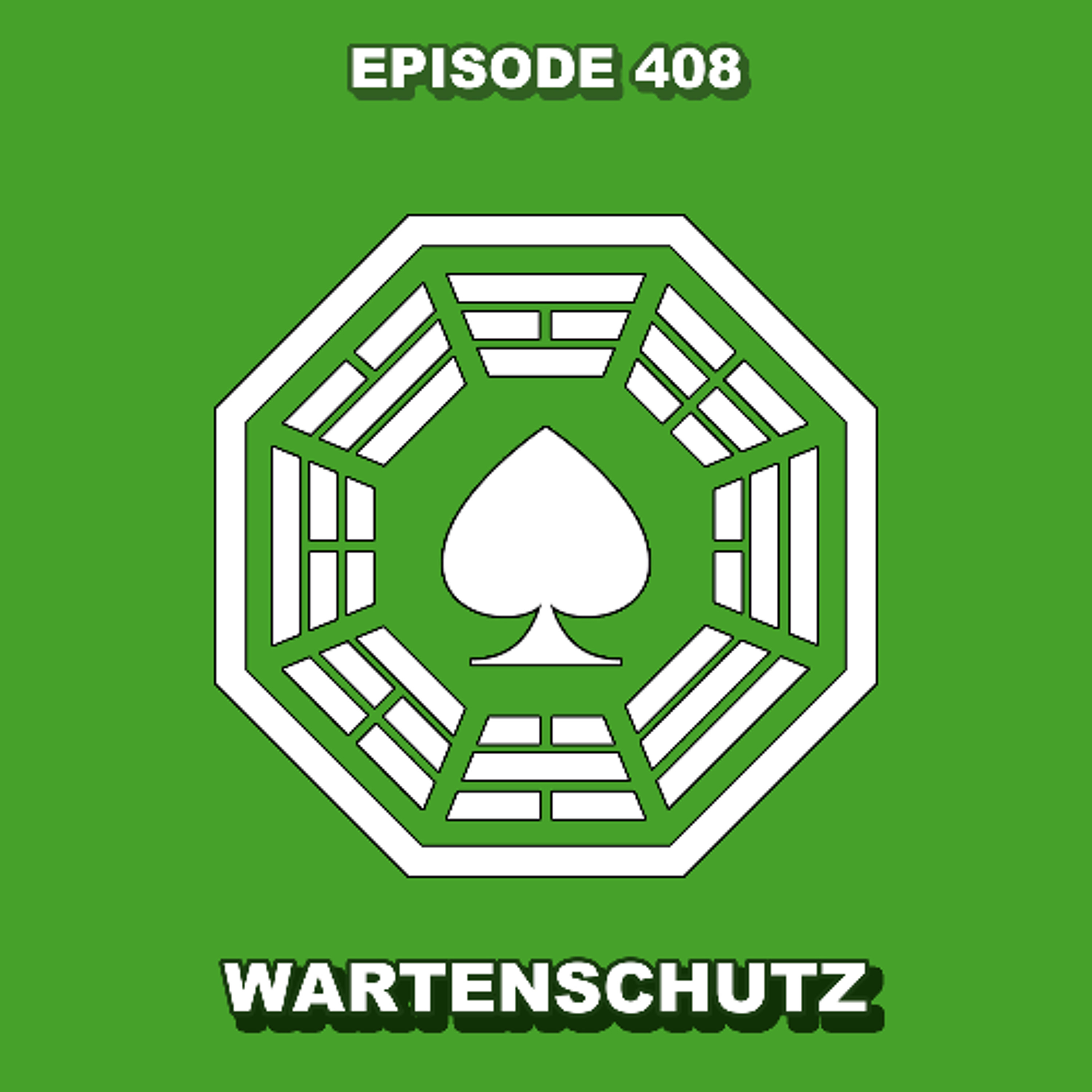 Episode 408 - Wartenschutz