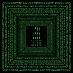 LESS - LIVING IN THE MATRIX (Album)