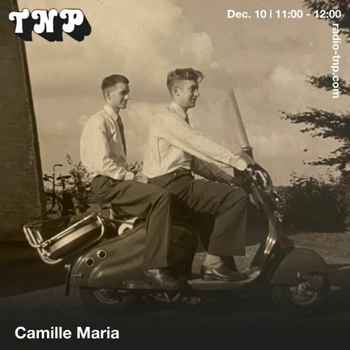 Stream Camille Maria @ Radio TNP 10.12.2022 by Radio Tempo Não Pára |  Listen online for free on SoundCloud