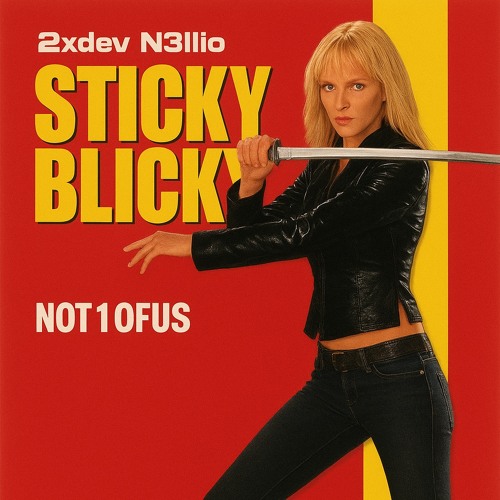sticky blicky w n3llio ~ 2xdev